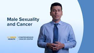 Male Sexuality and Cancer - UC Davis Comprehensive Cancer Center