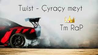 Twist - Cyracy Meyt (tmrap)