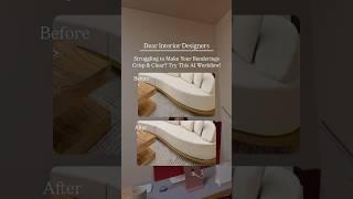 Struggling to Make Your Renderings Crisp & Clear? Try This AI Workflow! #interiordesign #interiorai