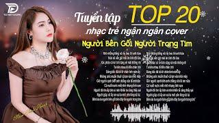 NGƯỜI BÊN GỐI NGƯỜI TRONG TIM, NGỠ  ALLBUM BALLAD NHẸ NHÀNG TÂM TRẠNG HAY NHẤT 2025 - NGHE LÀ MÊ