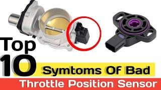 Top 10 Symptoms Of Bad Throttle Position Sensor In Your Car