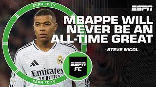 'Mbappe is NEVER going to be a All-time great' - Steve Nicol | ESPN FC