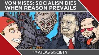 Ludwig von Mises: Socialism Dies When Reason Prevails