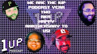 Ep. 53.1 - We are The 1UP Podcast year two AKA Happy anniversary to us!