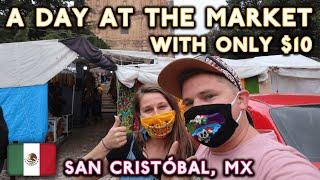 What you can get with $10 in Mexico's markets! (San Cristobal de las Casas Market Travel Vlog)