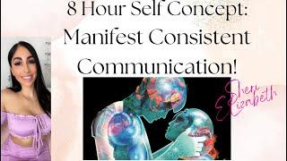 8 Hours Manifest Consistent Communication While You Sleep: SELF CONCEPT  #lawofassumption