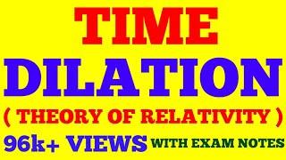 TIME DILATION || DERIVATION OF TIME DILATION FORMULA || THEORY OF  RELATIVITY || WITH EXAM NOTES ||