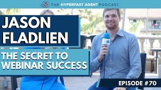 [#70] The Secret to Webinar Success with Jason Fladlien