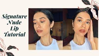 MY SIGNATURE NUDE LIP TUTORIAL | ANURIKA DAS |