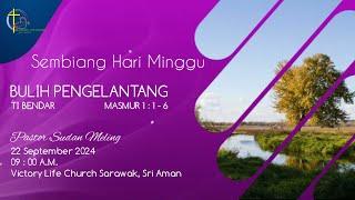 SEMBIANG ONLINE 22 SEPTEMBER 2024 | VICTORY LIFE CHURCH SARAWAK | LIVE STREAMING