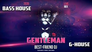  BEST BASS HOUSE  G-HOUSE   Gentleman 2020   Live Mix