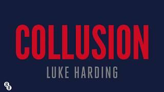 Luke Harding talks Collusion and Donald Trump