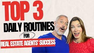 Top 3 Daily Routines for Real Estate Agents' Success