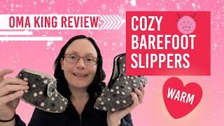 Cozy Up With Oma King's Ultra-comfy Barefoot Slippers: A Review