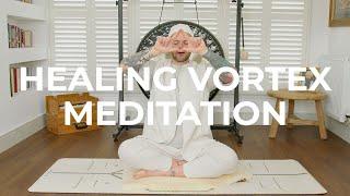 The Healing Vortex Meditation