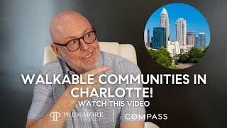 Walkable Neighborhoods in Charlotte NC | Scott Pridemore