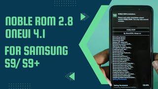 NOBLE ROM 2.8 OneUI 4.1 For Samsung  S9/ S9+ [SM-N960F/FD/N--SM-G96xF/FD/N] | TechRonzz |