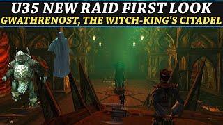 LOTRO: U35 New 12Man Raid First Look - Gwathrenost, The Witch-King's Citadel