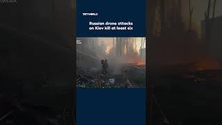Russian drone attacks on Kiev kills at least six