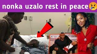 nonka uzalo rip,nonka uzalo passed away,nonka uzalo death news,nonka uzalo Last journey