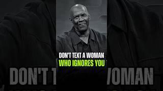 Don't Text A Woman Who Ignores You  #motivation #women #womanpower #denzelwashington #quotes #fyp