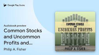 Common Stocks and Uncommon Profits and Other… by Philip A. Fisher · Audiobook preview