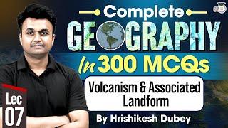 Geography MCQ's for UPSC CSE 2025 |  Volcanism and Associated Landform | UPSC IQ