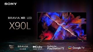 Sony BRAVIA X90L: Unmatched Colors, Realistic Depth, and Ultimate Control