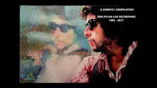 Bob Dylan - Live recordings 1995 - 2017 - A zimmy21 compilation