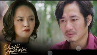 [ CHA TÔI NGƯỜI Ở LẠI TẬP 10 - TẬP CUỐI PREVIEW ] LỖI LẦM ĐƯỢC THA THỨ - GIA ĐÌNH ÔNG CHÍNH ĐOÀN TỤ