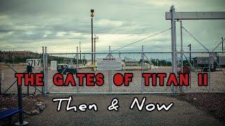 The Gates of TITAN II - Past & Present…