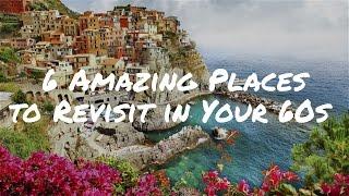 6 Amazing Places to Revisit in Your 60s | Senior Travel Tips