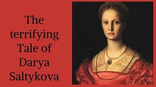 The terrifying Tale of Darya Saltykova - criminal podcast