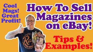 How To Sell Magazines on eBay!  Tips and Sourcing Examples!