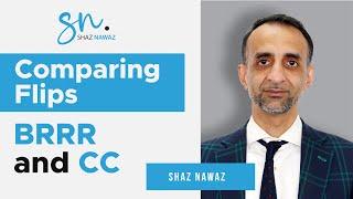 Comparing Flips, BRRR and CC | Shaz Nawaz