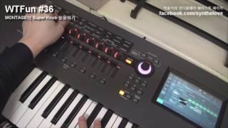 [WTFun]36 박홍기의 신디플레이36 - MONTAGE How to set the Superknob