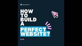 Discover the way to the perfect website!