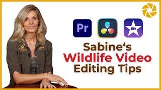 Sabine's Wildlife Video Editing Workflow