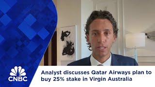 Analyst discusses Qatar Airways plan to buy 25% stake in Virgin Australia