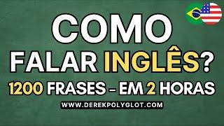 COMO FALAR INGLÊS - 1200 FRASES EM 2 HORAS