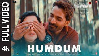 SAVI: Humdum (Full Video) Divya Khossla, Harshvardhan Rane, Vishal M, Raj S|Mukesh,Abhinay,Bhushan K