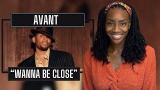 Avant - Wanna Be Close | REACTION 