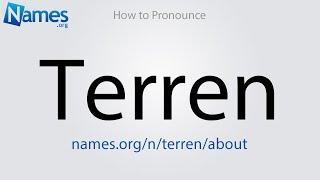 How to Pronounce Terren