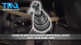 How to Replace Front Upper Ball Joint 2011-2018 Ram 1500