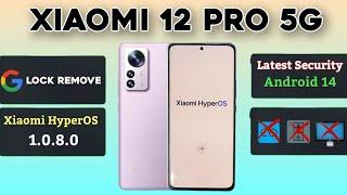 All Xiaomi HyperOS Latest Security (Android 14) Frp Bypass 2025 Xiaomi 12 Pro 5G frp Unlock 