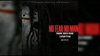 Shawn Badd - Bware - Kaiyah Fyya-"No Fear No Man    (official audio)