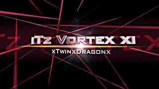 iTz Vortex xi Intro