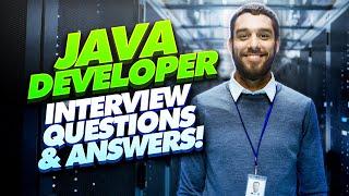 JAVA DEVELOPER Interview Questions And Answers! (JAVA Interview Questions, TIPS and ANSWERS!)