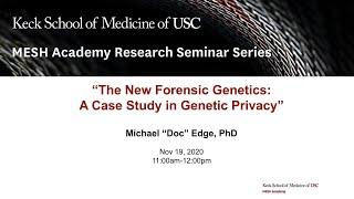 The New Forensic Genetics: A Case Study in Genetic Privacy