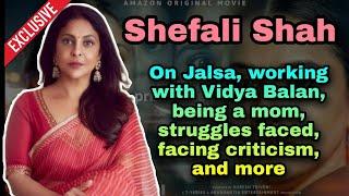 Shefali Shah on choosing Jalsa, working with Vidya Balan, being choosy for roles, criticism, & more